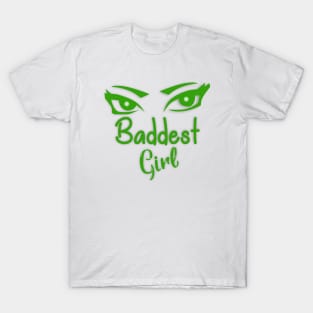 Baddest Girl T-Shirt